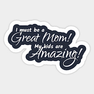 I'm a Great Mom Sticker